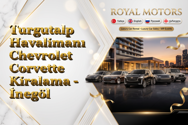 Turgutalp Havalimanı Chevrolet Corvette Kiralama - İnegöl