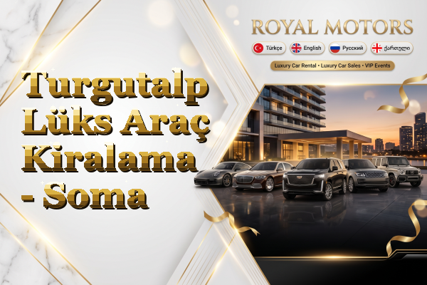Turgutalp Lüks Araç Kiralama - Soma