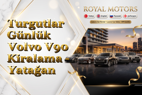 Turgutlar Günlük Volvo V90 Kiralama - Yatağan