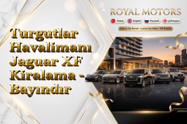 Turgutlar Havalimanı Jaguar XF Kiralama - Bayındır