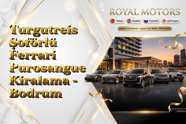 Turgutreis Şoförlü Ferrari Purosangue Kiralama - Bodrum