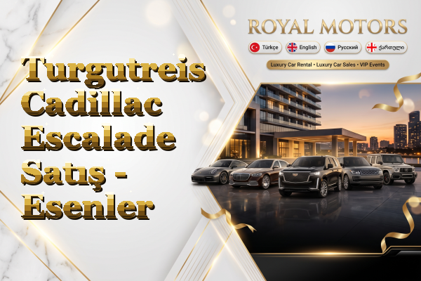 Turgutreis Cadillac Escalade Satış - Esenler