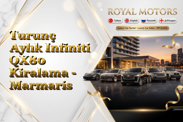 Turunç Aylık Infiniti QX80 Kiralama - Marmaris