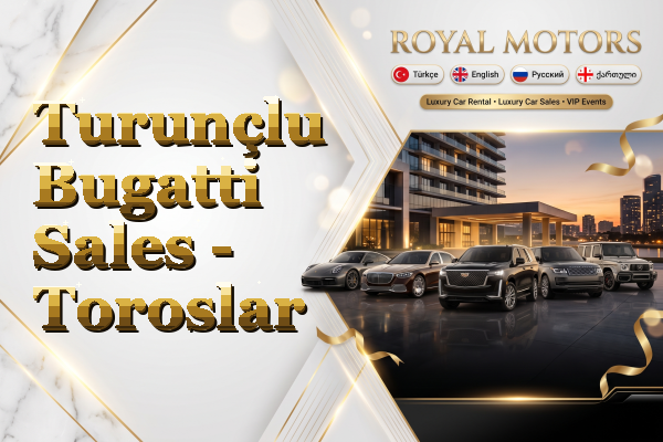 Turunçlu Bugatti Sales - Toroslar