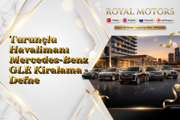 Turunçlu Havalimanı Mercedes-Benz GLE Kiralama - Defne
