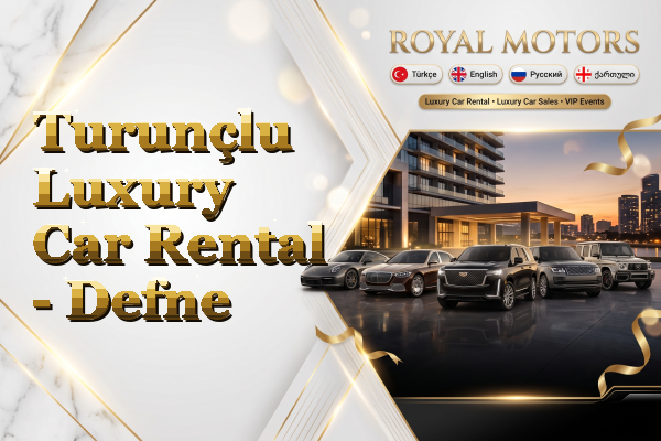 Turunçlu Luxury Car Rental - Defne