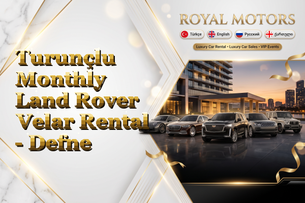 Turunçlu Monthly Land Rover Velar Rental - Defne