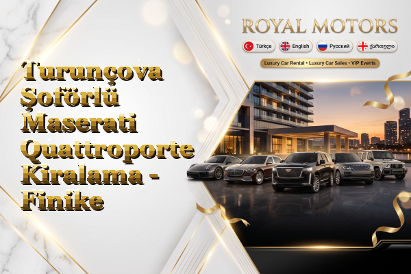 Turunçova Şoförlü Maserati Quattroporte Kiralama - Finike