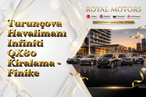 Turunçova Havalimanı Infiniti QX80 Kiralama - Finike