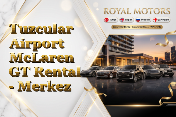 Tuzcular Airport McLaren GT Rental - Merkez