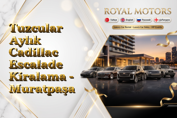 Tuzcular Aylık Cadillac Escalade Kiralama - Muratpaşa