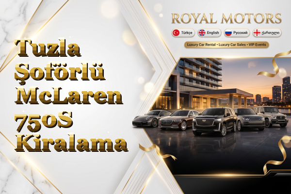 Tuzla Şoförlü McLaren 750S Kiralama