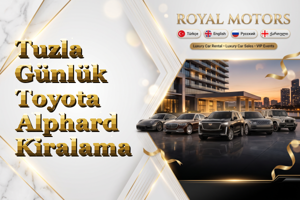 Tuzla Günlük Toyota Alphard Kiralama
