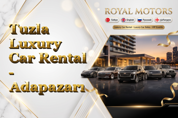 Tuzla Luxury Car Rental - Adapazarı