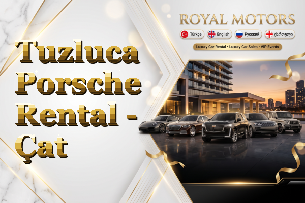 Tuzluca Porsche Rental - Çat