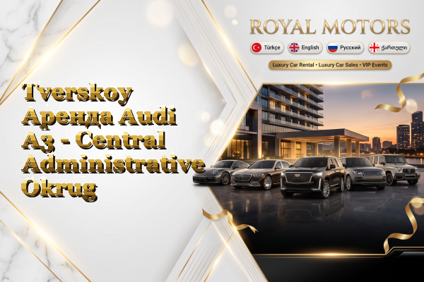 Tverskoy Аренда Audi A3 - Central Administrative Okrug