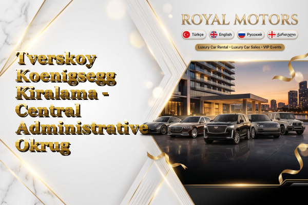 Tverskoy Koenigsegg Kiralama - Central Administrative Okrug
