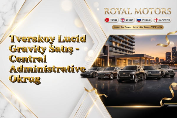 Tverskoy Lucid Gravity Satış - Central Administrative Okrug