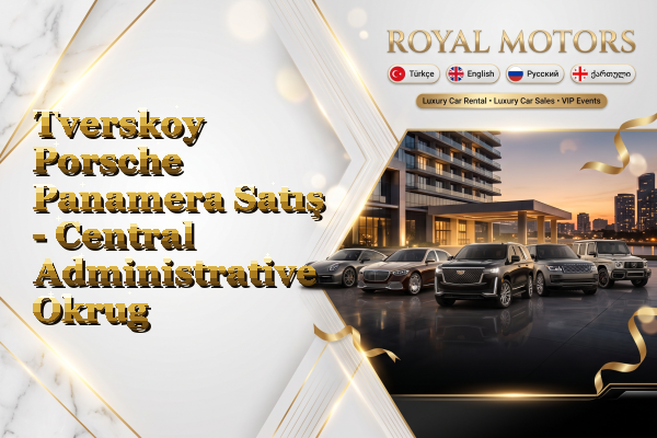 Tverskoy Porsche Panamera Satış - Central Administrative Okrug