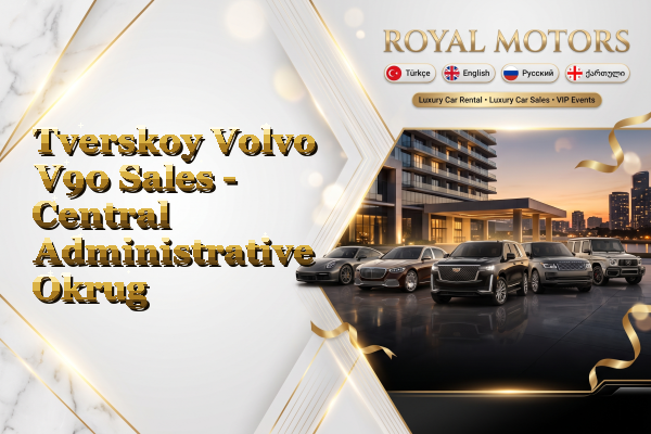 Tverskoy Volvo V90 Sales - Central Administrative Okrug