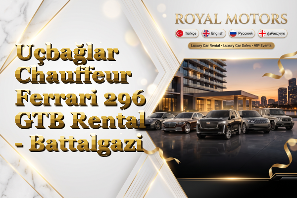 Uçbağlar Chauffeur Ferrari 296 GTB Rental - Battalgazi