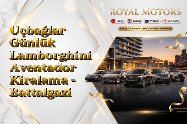 Uçbağlar Günlük Lamborghini Aventador Kiralama - Battalgazi