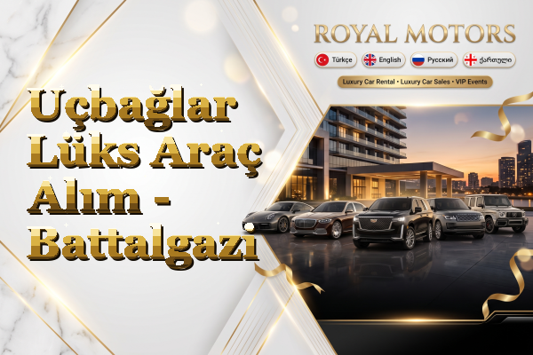 Uçbağlar Lüks Araç Alım - Battalgazi