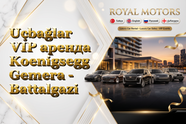 Uçbağlar VIP аренда Koenigsegg Gemera - Battalgazi