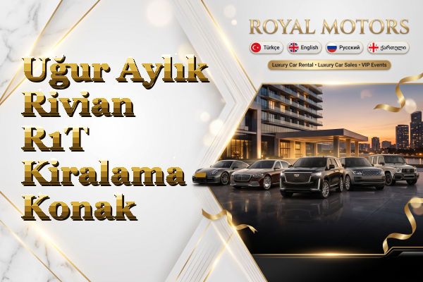 Uğur Aylık Rivian R1T Kiralama - Konak