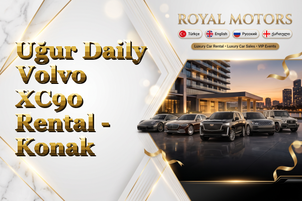 Uğur Daily Volvo XC90 Rental - Konak