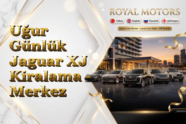 Uğur Günlük Jaguar XJ Kiralama - Merkez