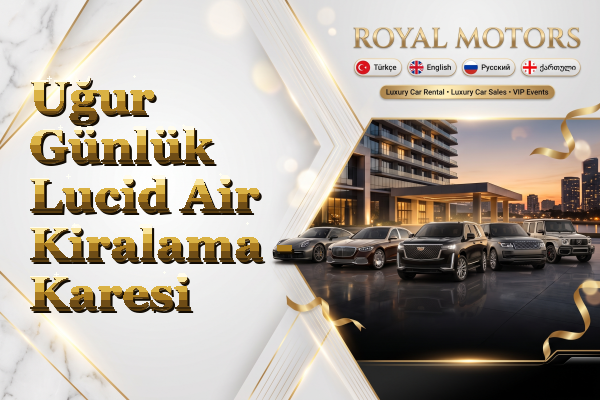 Uğur Günlük Lucid Air Kiralama - Karesi