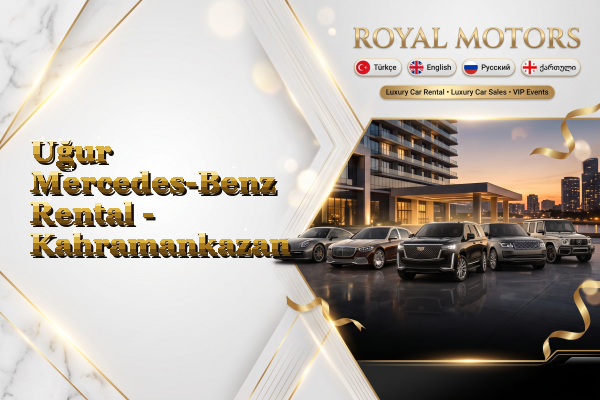 Uğur Mercedes-Benz Rental - Kahramankazan
