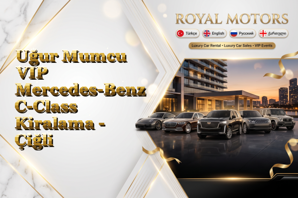 Uğur Mumcu VIP Mercedes-Benz C-Class Kiralama - Çiğli