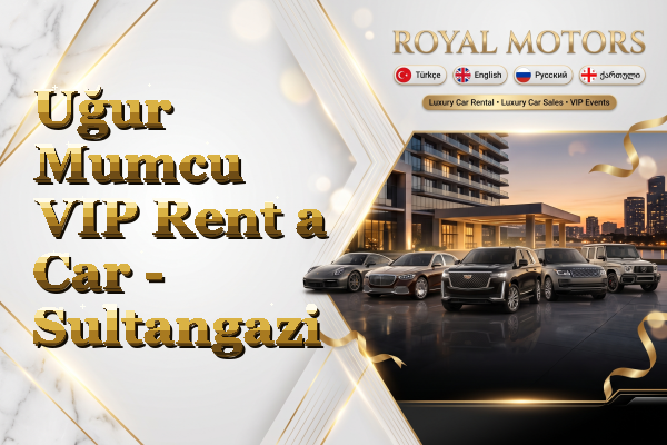 Uğur Mumcu VIP Rent a Car - Sultangazi