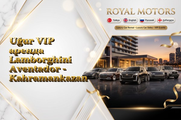 Uğur VIP аренда Lamborghini Aventador - Kahramankazan