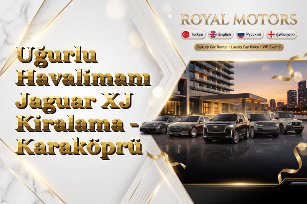 Uğurlu Havalimanı Jaguar XJ Kiralama - Karaköprü