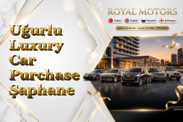Uğurlu Luxury Car Purchase - Şaphane