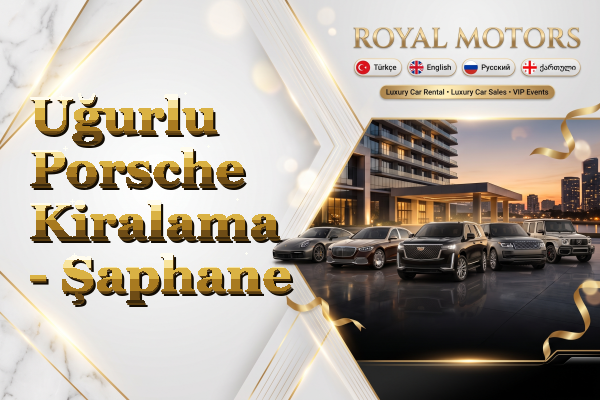Uğurlu Porsche Kiralama - Şaphane