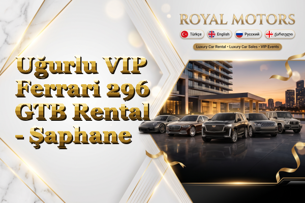 Uğurlu VIP Ferrari 296 GTB Rental - Şaphane