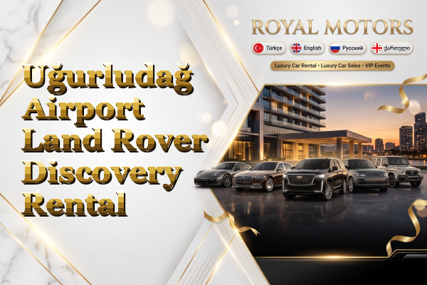 Uğurludağ Airport Land Rover Discovery Rental
