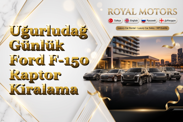 Uğurludağ Günlük Ford F-150 Raptor Kiralama