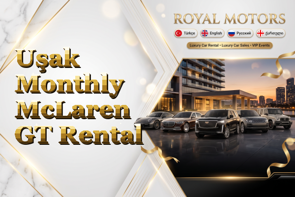 Uşak Monthly McLaren GT Rental
