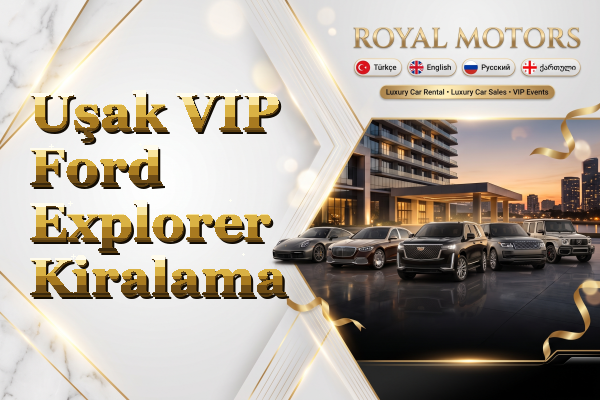 Uşak VIP Ford Explorer Kiralama