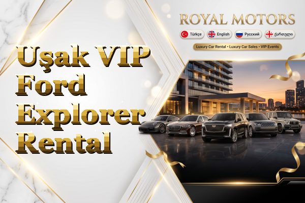 Uşak VIP Ford Explorer Rental