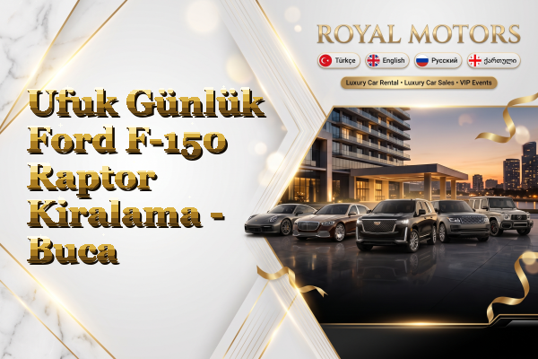 Ufuk Günlük Ford F-150 Raptor Kiralama - Buca