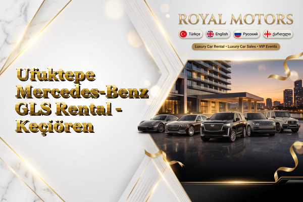 Ufuktepe Mercedes-Benz GLS Rental - Keçiören