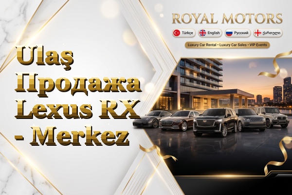 Ulaş Продажа Lexus RX - Merkez