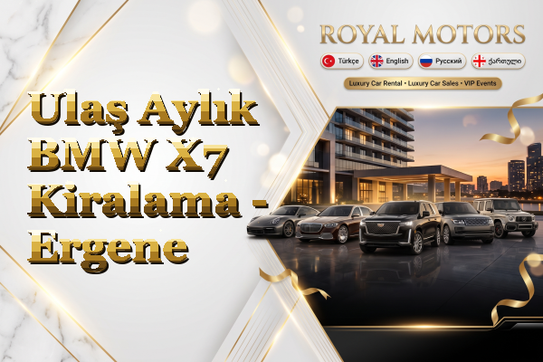 Ulaş Aylık BMW X7 Kiralama - Ergene