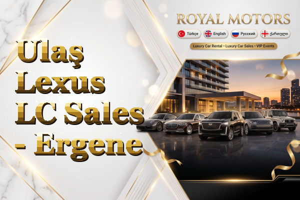 Ulaş Lexus LC Sales - Ergene